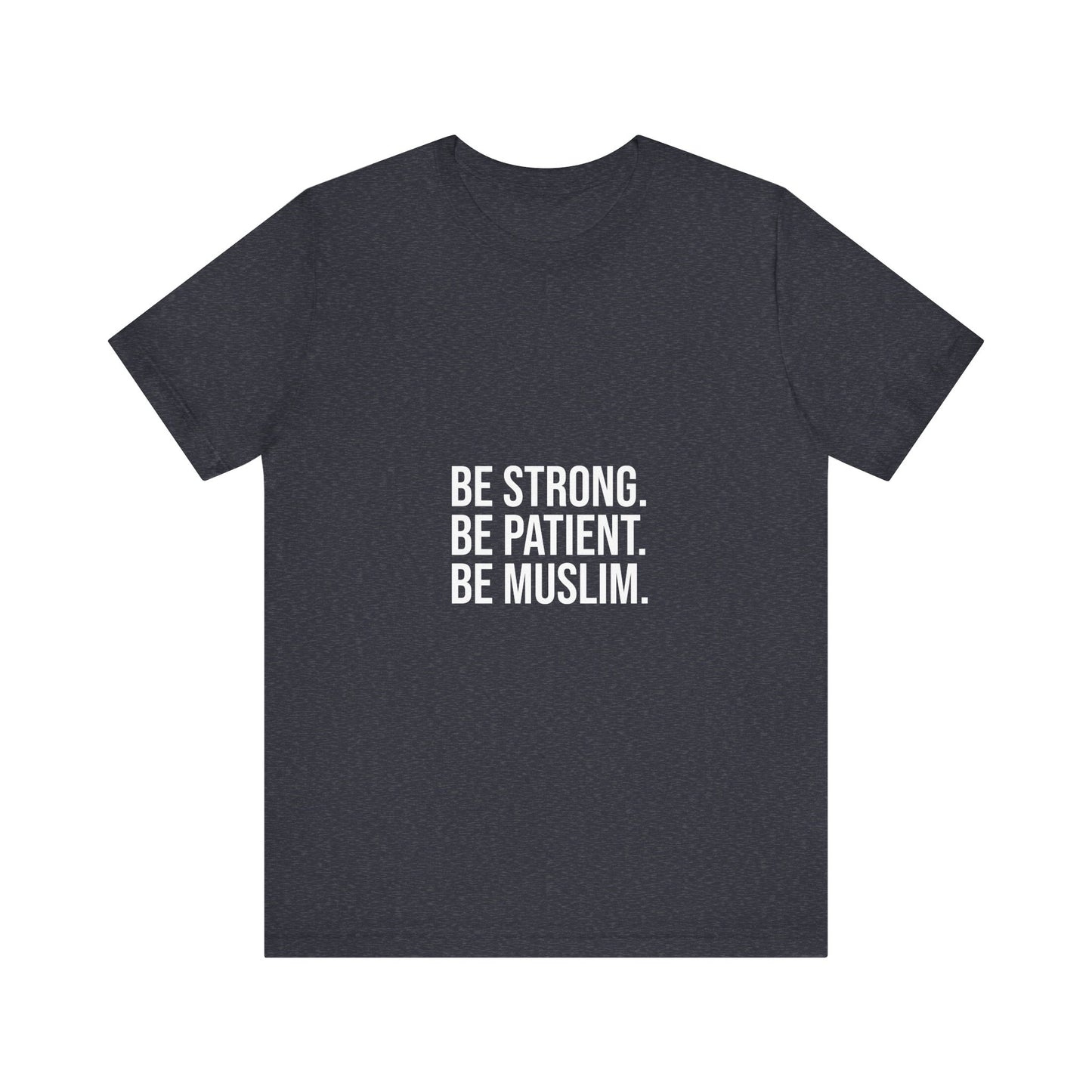 Be Muslim Tee, Unisex T-Shirt