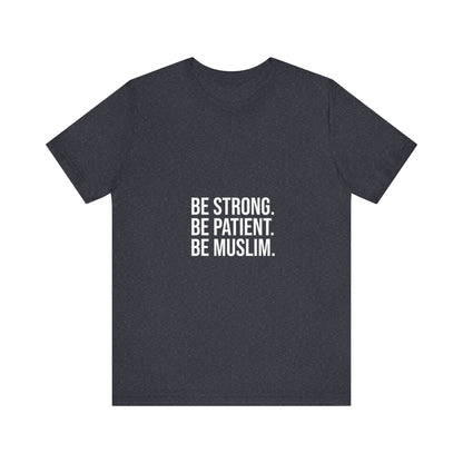 Be Muslim Tee, Unisex T-Shirt