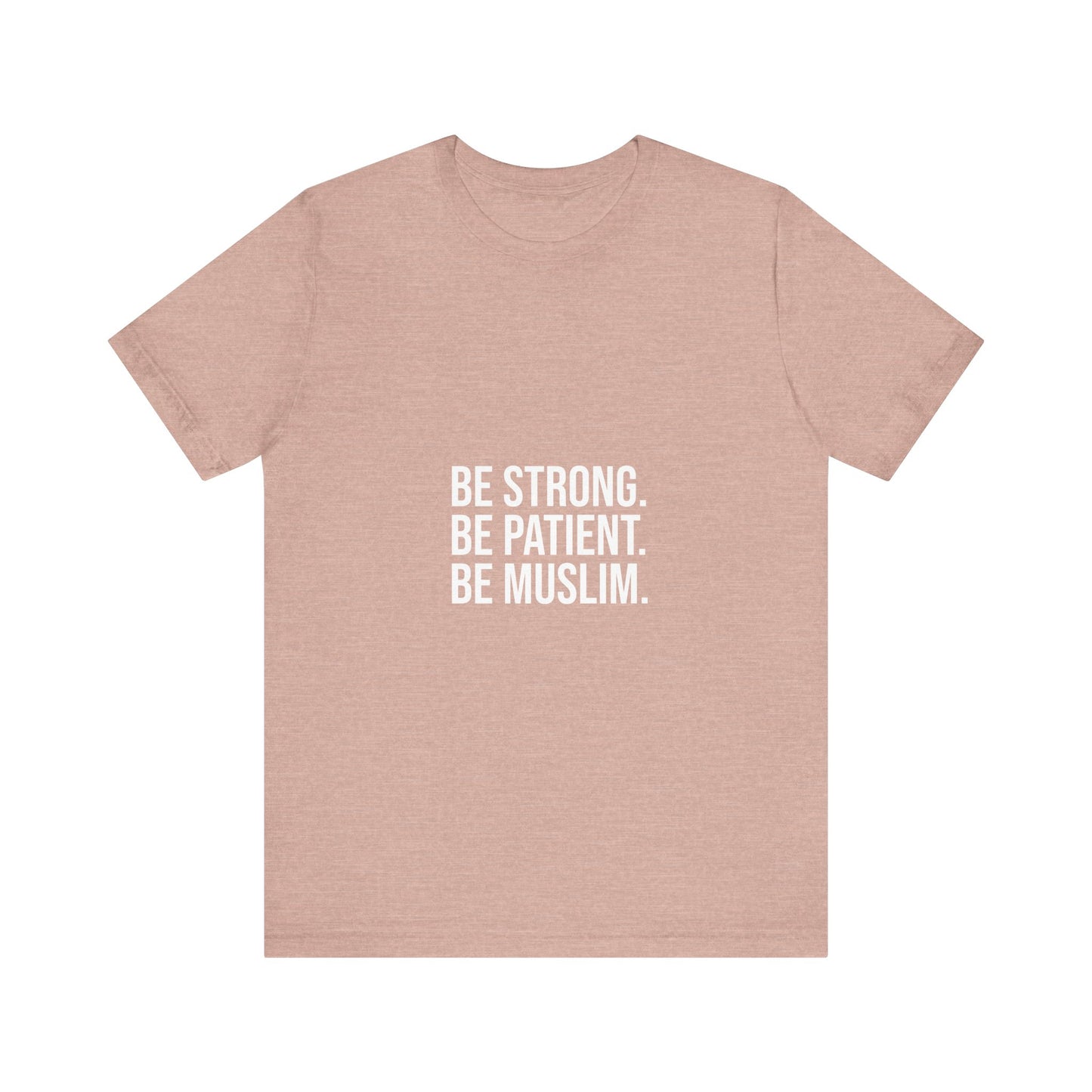 Be Muslim Tee, Unisex T-Shirt